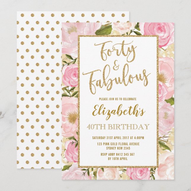 Vierzig und fabelhaft rosa Gold Floral 40. Geburts Einladung (Vorne/Hinten)