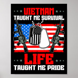 Vietnam lehrte Überleben. Leben lehrte Stolz. Präm Poster