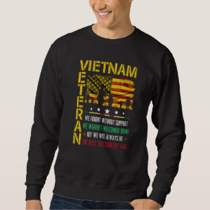 Vietnam Veteran, den wir ohne Unterstützung kämpft Sweatshirt