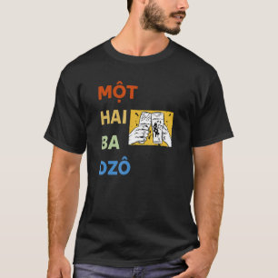 Vietnam Vietnam Vietnam Vietnam Mot Hai Ba Dzo One T-Shirt