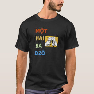 Vietnam Vietnam Vietnam Vietnam Mot Hai Ba Dzo One T-Shirt