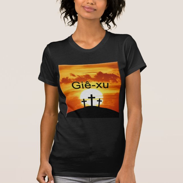 Vietnamesisch Calvary Sunrise Jesus T-Shirt (Vorderseite)