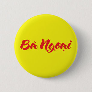 Vietnamesisch (mütterlich) Großmutter - Bà Ngoi Button