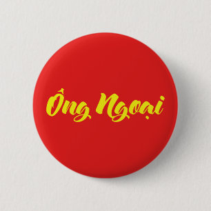 Vietnamesisch (mütterlich) Großvater - Ông Ngoi Button