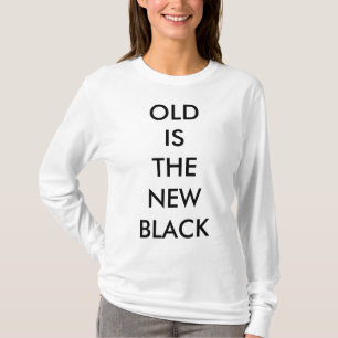 "VIEUX EST DES NOUVELLES" LE T-SHIRT FEMMES NOIRES