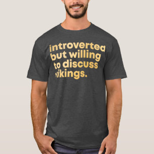 Viking Design eingeführt, aber bereit zu diskutier T-Shirt
