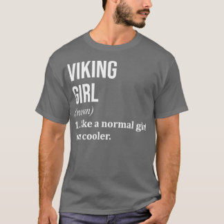 Viking Girl Funny Sprichwort T-Shirt