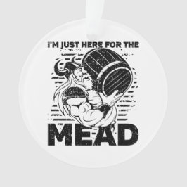 Viking Je suis juste là pour la Mead