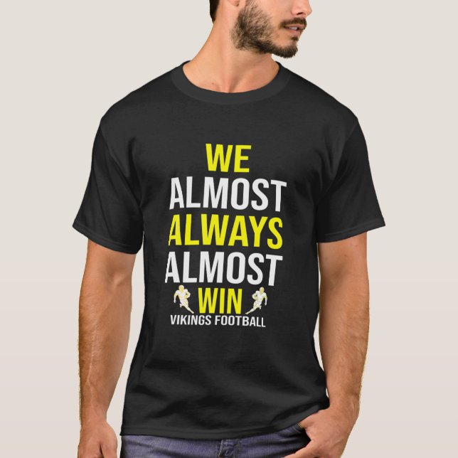 Vikings Wir fast immer gewinnen - Funny Sports T-Shirt (Vorderseite)