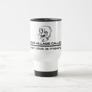 Village Idiot Tasse - wählen Sie Stil & Farbe
