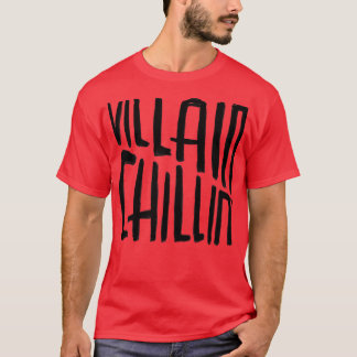 Villain Funny Villain Zitat T-Shirt