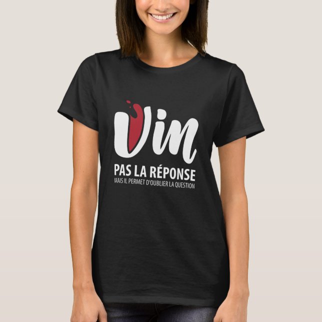 Vin, pas la reponse T-Shirt (Vorderseite)