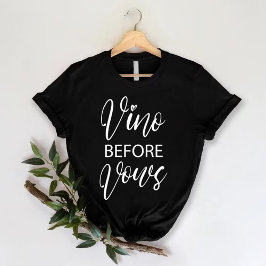Vino Before Vows | Funny Junggeselinnen-Abschied T-Shirt
