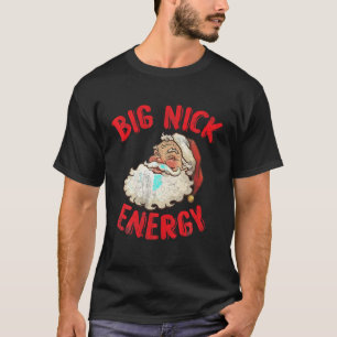Vintag Big Nick Energy Funny Christmas Holiday Fu T-Shirt