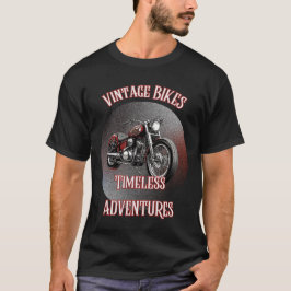 VINTAG BIKES TIMELESS ADVENTURES T-Shirt