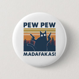Vintag Cat Pew Pew Madafakas Button