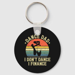 Vintag Dance Vater I Don&#; t Dance I Finance Danc Schlüsselanhänger
