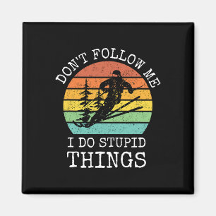 Vintag Folge mir nicht, ich tue dumme Dinge Cool Magnet