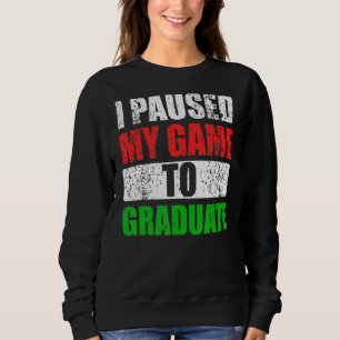 Vintag habe ich mein Spiel zum Abschluss gehalten Sweatshirt