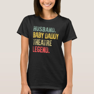 Vintag Husband Baby Daddy Theater Legend T-Shirt