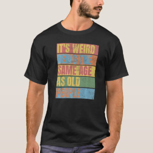 Vintag ist es seltsam, das gleiche Alter wie alte  T-Shirt