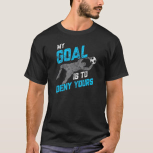 Vintag mein Ziel ist es, dir Fußball Goalie Dis zu T-Shirt