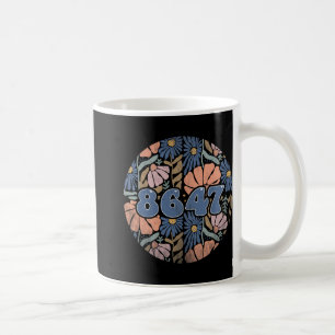 Vintag Retro 8647 Subtle Anti Trump 86 47 Floral Kaffeetasse
