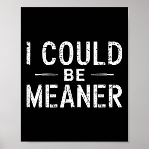 Vintag Retro Funny Meme Ich könnte Gemeiner Männer Poster