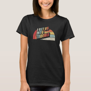 Vintag Retro I get us in Trouble Best Friend tr T-Shirt