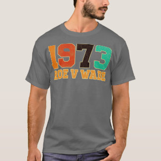 Vintag Roe V Wade 1973 T-Shirt