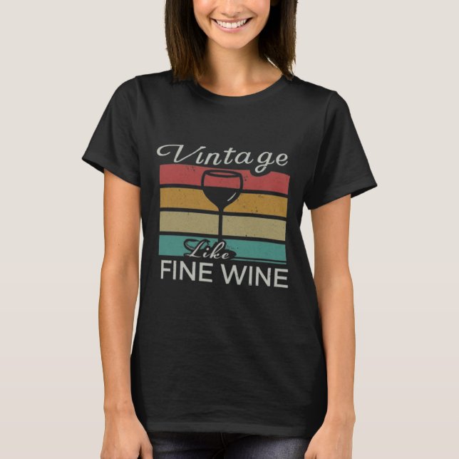 Vintag wie feiner Wein T-Shirt (Vorderseite)