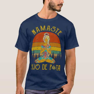 Vintag Yoga Peace Namaste Hijo De Puta Graphic Hi T-Shirt