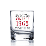 Vintage 60. Geburtstagsparty Whiskyglas<br><div class="desc">Ein lustiges und einzigartiges Whisky Glas zum 60. Geburtstag. "Take a Shot, He's Still Hot" und sein Name sind in einfachen modernen Typografie und "Vintag" und das Jahr, in dem er geboren war, sind in einem Retro-roten Schriftart.</div>