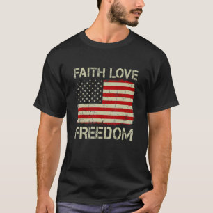 Vintage alte amerikanische Flagge Glaube Liebe Fre T-Shirt