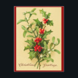 Vintage Christmas Holly Feiertagspostkarte<br><div class="desc">Schöne Viktorianische Weihnachtskarten! Suchen Sie nach der passenden Porto! Alle Bilder liebevoll restauriert für beste Druckqualität! Einfach zu anpassen! Altmodische Urlaubspostkarten.</div>