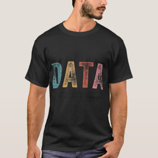 Vintage Daten oder Daten und Nr. 39; dies geschah  T-Shirt