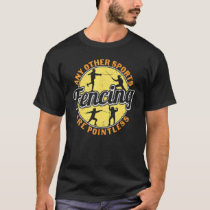 Vintage Fechten Jeder andere Sport Sinnloser Fecht T-Shirt