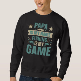 Vintage Funny Papa ist mein Name Fischen ist mein  Sweatshirt