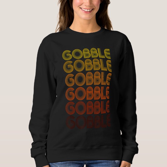 Vintage Gobble Gobble Turkey Thanksgiving Day   Tr Sweatshirt (Vorderseite)
