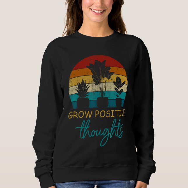 Vintage Grow Positive Thoughts Garden Gardening Sweatshirt (Vorderseite)