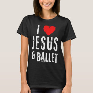 Vintage Grunge I Liebe JESUS und BALLET, Christlic T-Shirt
