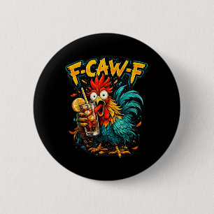 Vintage Hahn F-Caw-F Eistee Lustiger Sarkastischer Button