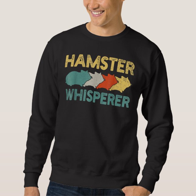 Vintage Hamster Whisperer Pet Animal Hamster Sweatshirt (Vorderseite)