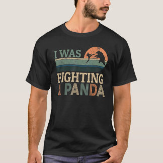 Vintage I Was Fighting A Panda Bear  Quick Recover T-Shirt