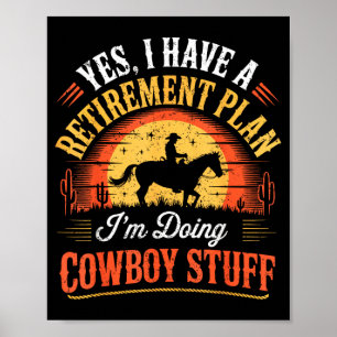Vintage Ich habe einen Rentenplan, ich mache Cowbo Poster