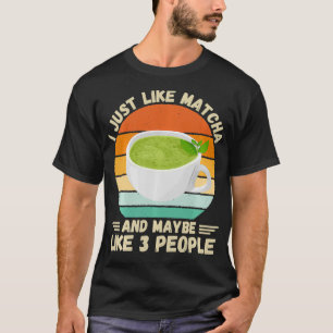 Vintage Ich mag einfach nur Matcha-Tee und viellei T-Shirt