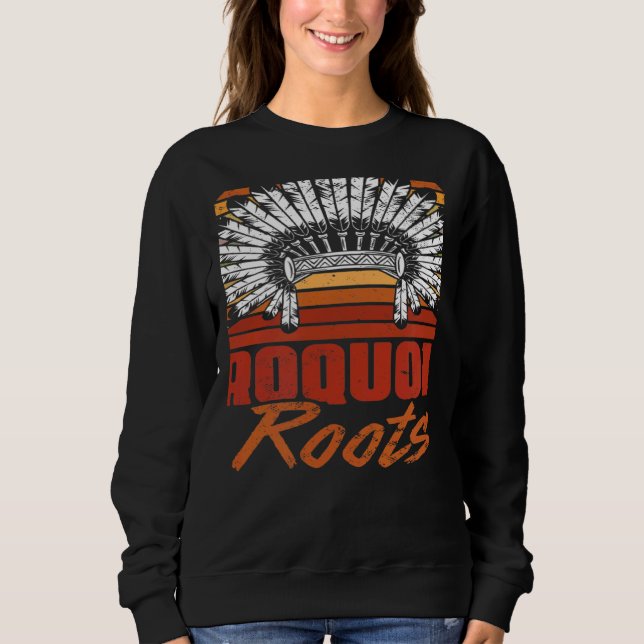 Vintage Iroquois Roots  Native Pride American Indi Sweatshirt (Vorderseite)