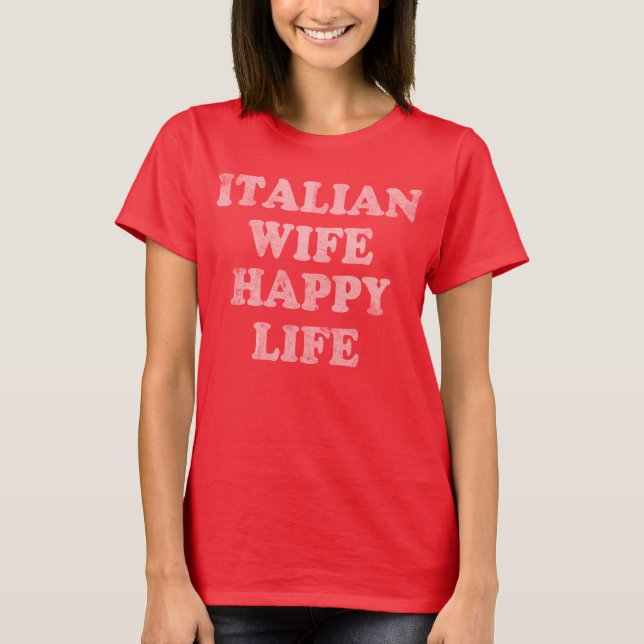 Vintage italienische Ehefrau-glückliches Leben T-Shirt (Vorderseite)