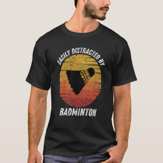 Vintage Leicht Ablenkbar Durch Badminton Retro Bad T-Shirt