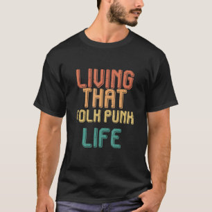 Vintage living, das FOLK PUNK Leben T-Shirt